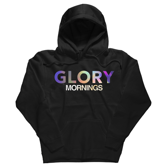 Glory Mornings - Hoodie