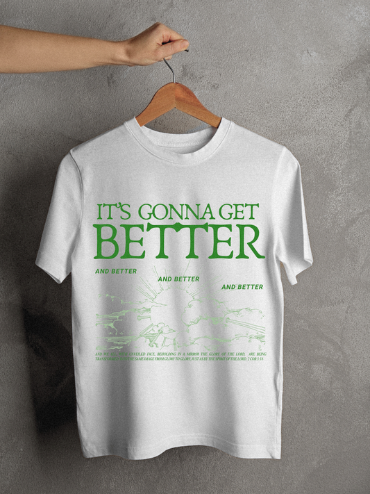 It's Gonna Get Better - Graphic Tee